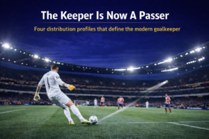 goalkeeper distribution profiles illustrated by keeper releasing long diagonal pass under pressure at Champions League night.